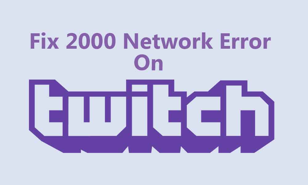 error 2000 twitch