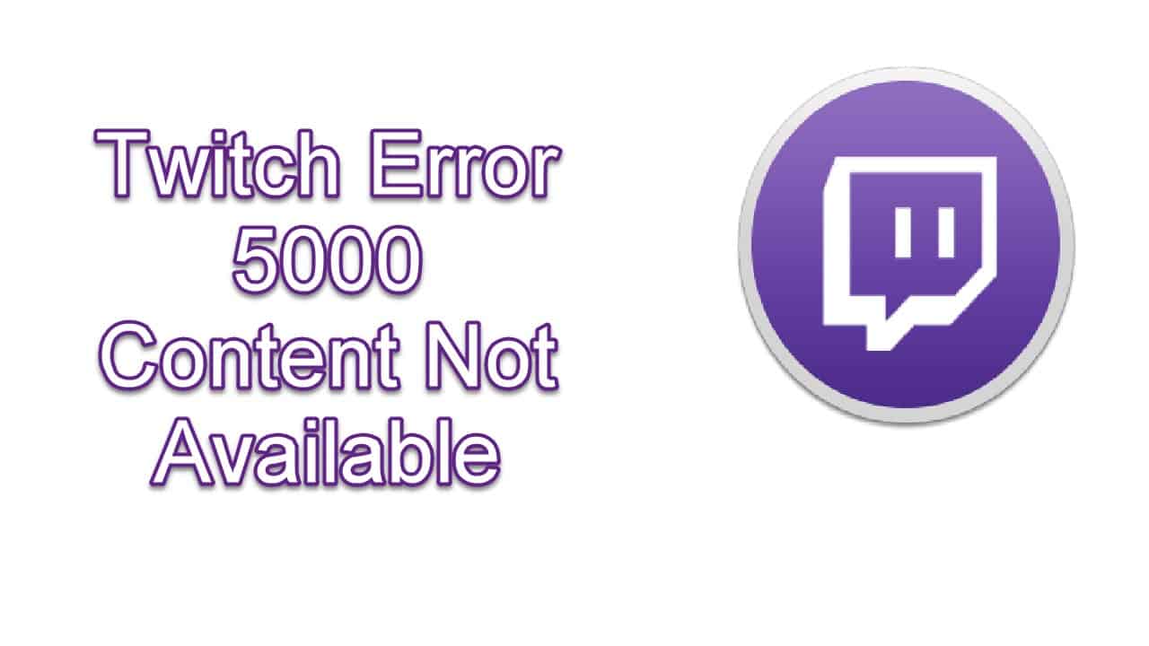Fix Twitch Error 5000 Instantly Using Some Easy Methods