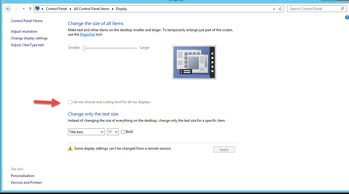 Your display. Let me choose one scaling Level for all my displays checkbox. Unsupported Windows desktop scaling Factor.