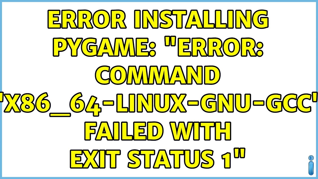 ERROR CODE: Command ‘X86_64-LINUX-GNU-GCC’ FAILED WITH EXIT STATUS 1
