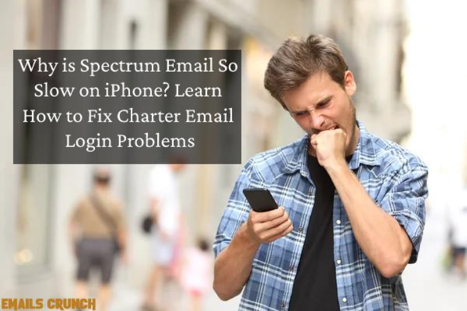 Why is Spectrum Email So Slow on iPhone? Learn How to Fix Charter Email Login Problems