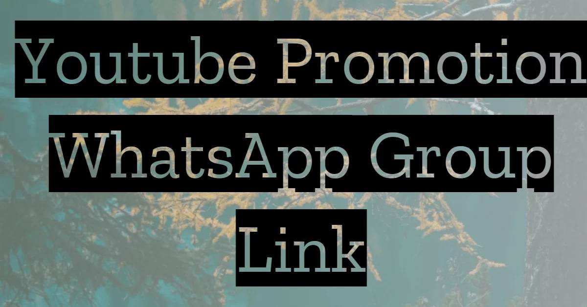 YouTube Promotion WhatsApp Group Link