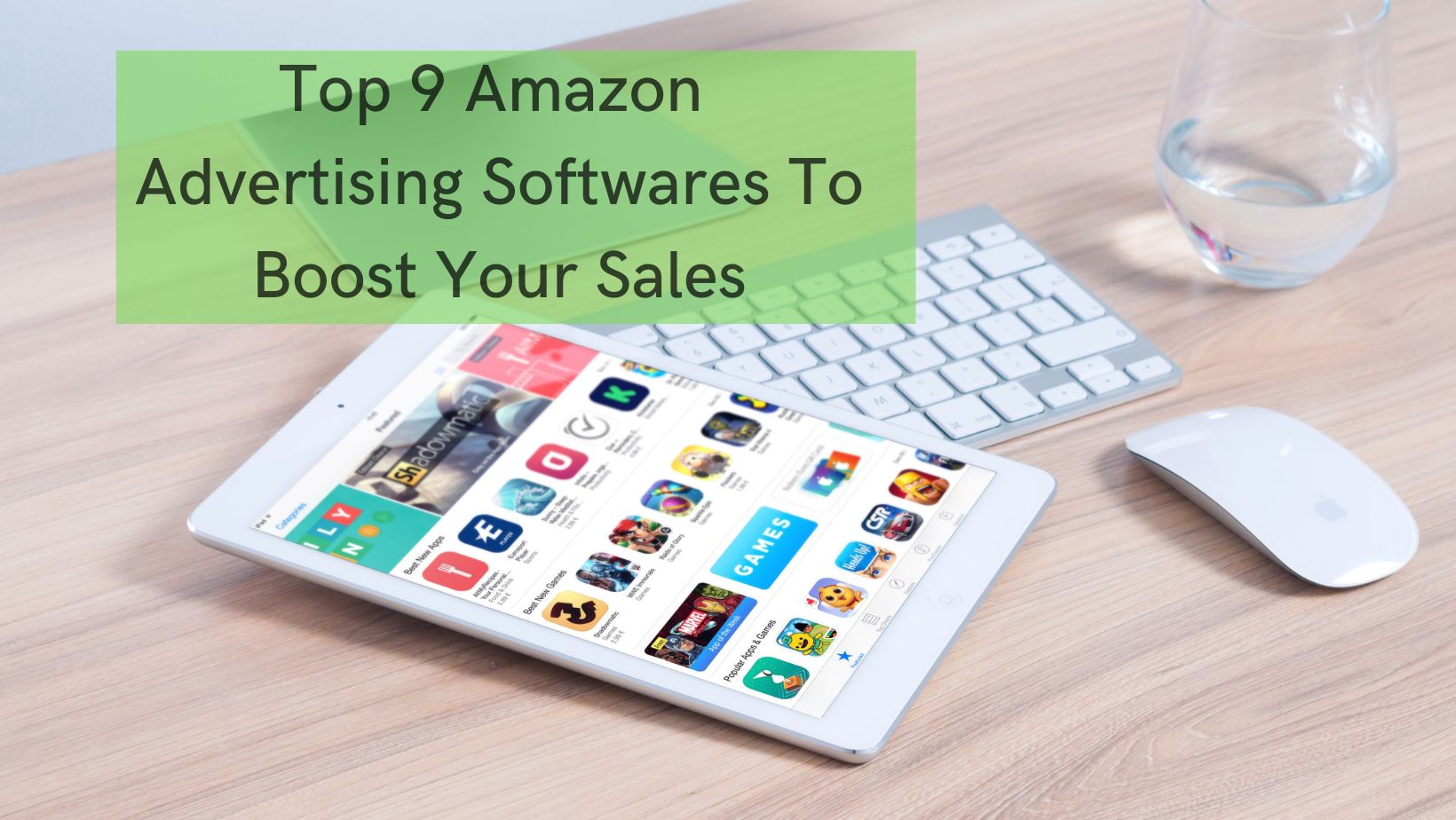 Top 9 Amazon Advertising Softwares To Boost Your Sales