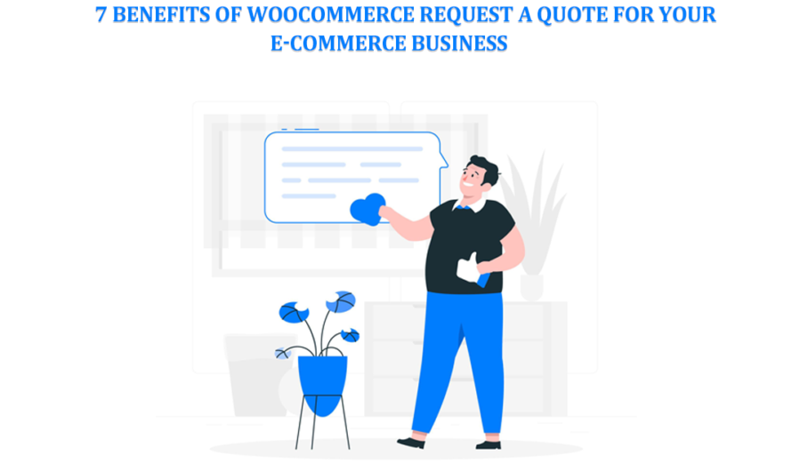 7 Benefits of WooCommerce Request a Quote for Your E-commerce Business