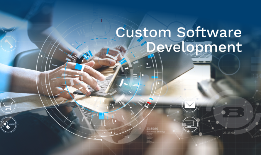 Why Custom Software Development Services Are Crucial for Your Business Growth