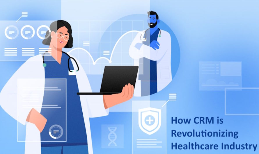 How CRM is Revolutionizing the Healthcare Industry