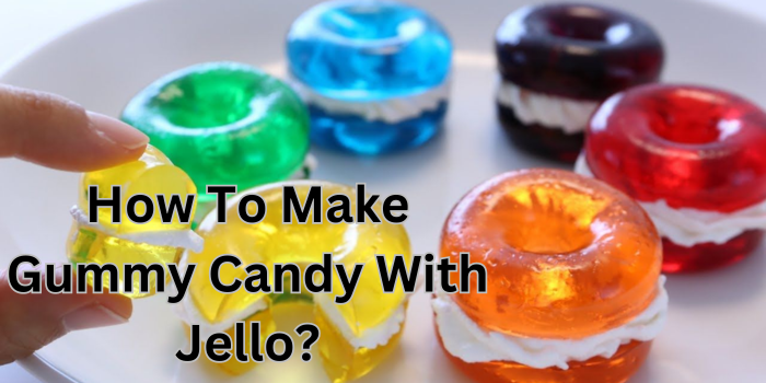 How To Make Gummy Candy With Jello?