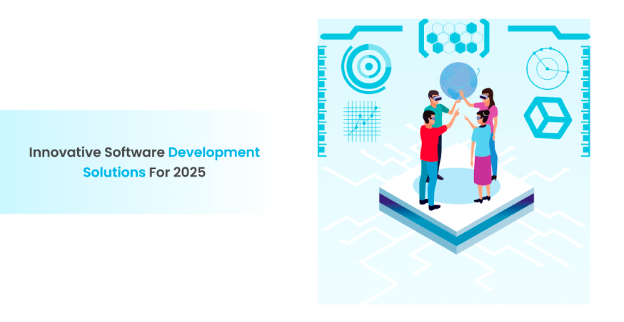 Innovative Software Development Solutions for 2025