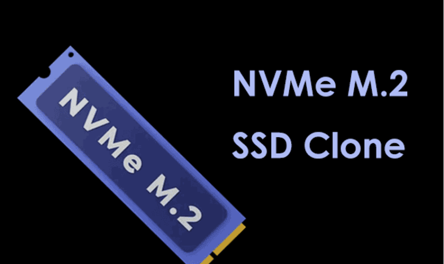 Best Way to Clone NVMe SSD in Windows 11/10
