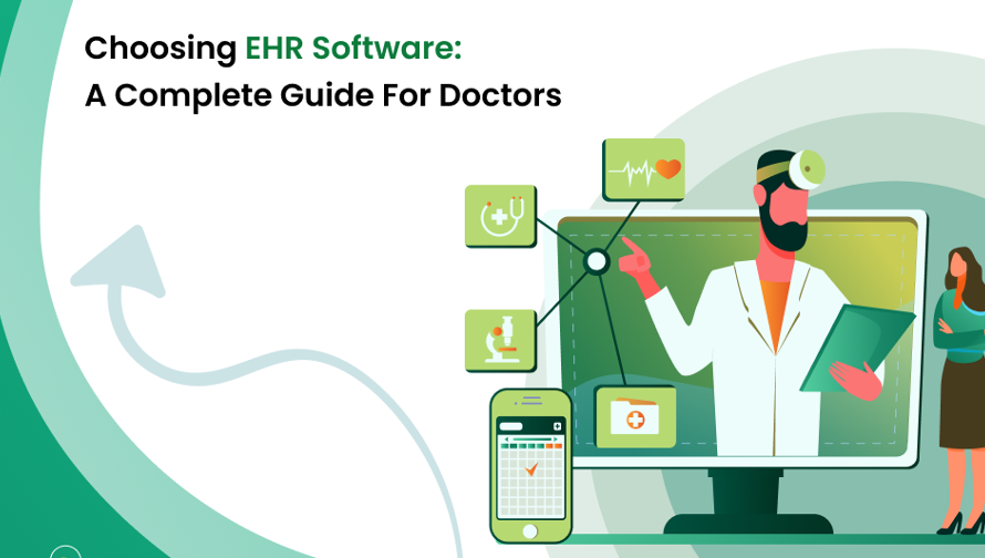 Choosing EHR Software: A Complete Guide for Doctors