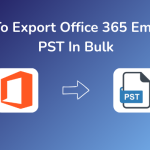 Export Office 365 Emails To PST