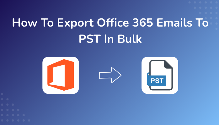 Export Office 365 Emails To PST